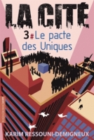 La Cité, tome 3 : Le pacte des Uniques Karim Ressouni-Demigneux