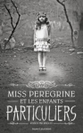 Miss Peregrine et les enfants particuliers, tome 1 Ransom Riggs